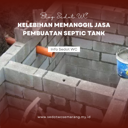 Kelebihan memanggil jasa pembuatan septic tank