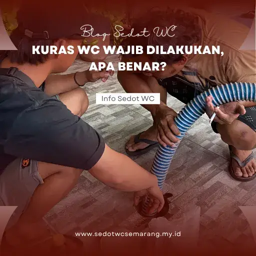Kuras WC Wajib Dilakukan, Apa Benar