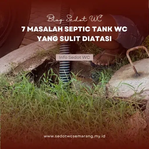 7 Masalah Septic Tank WC yang Sulit Diatasi